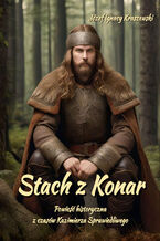 Okładka - Stach z Konar. Powieść historyczna z czasów Kazimierza Sprawiedliwego - Józef Ignacy Kraszewski