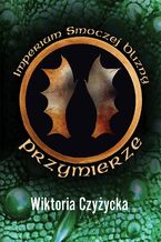 Okładka - Imperium Smoczej Blizny. Przymierze - Wiktoria Czyżycka