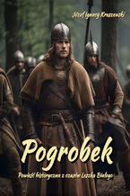 Okładka - Pogrobek. Powieść historyczna z czasów Leszka Białego - Józef Ignacy Kraszewski