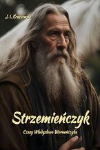 Okładka - Strzemieńczyk. Czasy Władysława Warneńczyka - Józef Ignacy Kraszewski