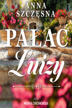 Okładka - Pałac Luizy - Anna Szczęsna