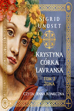 Okładka - Krystyna córka Lavransa (#2). Krystyna córka Lavransa. Żona - Sigrid Undset