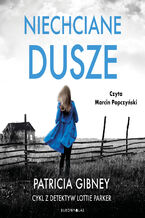 Cykl z detektyw Lottie Parker. Niechciane dusze. Cykl z detektyw Lottie Parker