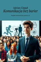 Okładka - Komunikacja bez barier - Adrian Ciepał