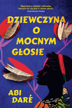 Okładka - Dziewczyna o mocnym głosie - Abi Dare