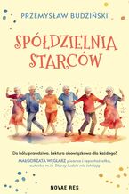 Okładka - Spółdzielnia starców - Przemysław Budziński