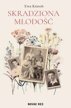 Okładka - Skradziona młodość - Ewa Krason