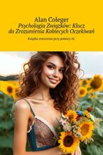 Okładka - Psychologia Związków: Klucz do Zrozumienia Kobiecych Oczekiwań - Alan Coleger
