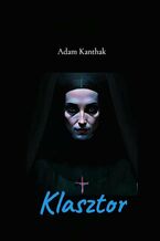 Okładka - Klasztor - Adam Kanthak