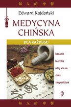 Okładka - Medycyna chińska dla każdego - Edward Kajdański