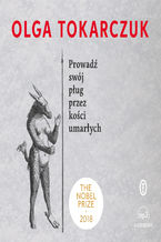 Okładka - Prowadź swój pług przez kości umarłych - Olga Tokarczuk