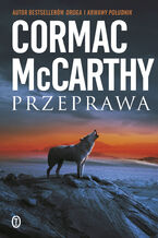 Okładka - Trylogia Pogranicza (II). Przeprawa - Cormac McCarthy