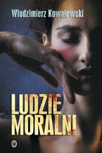 Okładka - Ludzie moralni - Włodzimierz Kowalewski