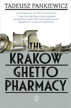 Okładka - The Krakow Ghetto Pharmacy - Tadeusz Pankiewicz