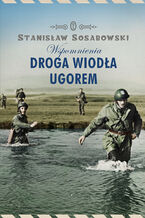 Okładka - Droga wiodła ugorem. Wspomnienia - Stanisław Sosabowski