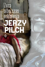 Okładka - Zuza albo czas oddalenia - Jerzy Pilch