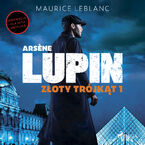 Arsne Lupin. Złoty trójkąt. Tom I