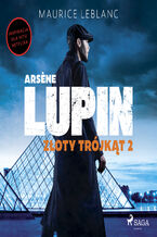 Okładka - Arsne Lupin. Złoty trójkąt. Tom II - Maurice Leblanc