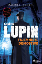 Okładka - Arsne Lupin. Tajemnicze domostwo - Maurice Leblanc