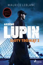 Okładka - Arsne Lupin. Złoty trójkąt. Tom II - Maurice Leblanc