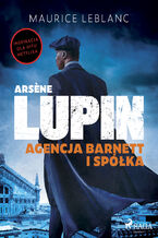 Okładka - Arsne Lupin. Agencja Barnett i Spółka - Maurice Leblanc