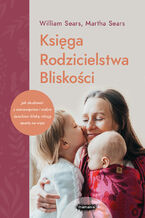 Okładka - Mamania wspiera rodziców. Księga Rodzicielstwa Bliskości - William Sears, Marta Sears