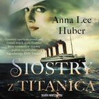Okładka - Siostry z Titanica - Anna Lee Huber