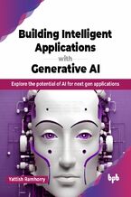 Okładka - Building Intelligent Applications with Generative AI - Yattish Ramhorry