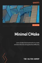 Okładka - Minimal CMake. Learn the best bits of CMake to create and share your own libraries and applications - Tom  Hulton-Harrop