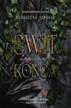 Okładka - Świt końca - Magdalena Szponar