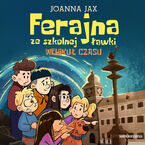 Okładka - Ferajna ze szkolnej ławki. Wehikuł czasu - Joanna Jax