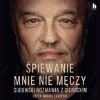 Śpiewanie mnie nie męczy