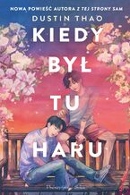 Okładka - Kiedy był tu Haru - Dustin Thao