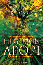 Okładka - Córa lasu (Tom 1). Hegemon Apopi - J. K. Komuda
