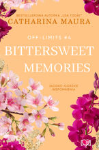 Okładka - Bittersweet Memories. Off-Limits - Catharina Maura