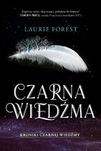 Okładka - Czarna Wiedźma. Kroniki Czarnej Wiedźmy. Tom 1 - Laurie Forest