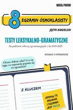 Okładka - Egzamin ósmoklasisty z języka angielskiego. Testy leksykalno-gramatyczne. Wydanie drugie poprawione - Maciej Pawski