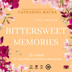 Okładka - Bittersweet Memories. Off-Limits - Catharina Maura