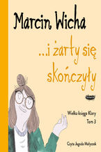 Okładka - I żarty się skończyły. Wielka księga Klary - Marcin Wicha