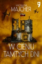 Okładka - W cieniu tamtych dni - Magdalena Majcher