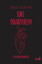 Okładka - Mroczne opowieści. Serce oskarżycielem - Edgar Allan Poe