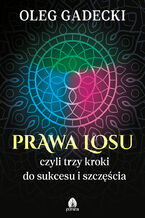 Okładka - Prawa losu czyli trzy kroki do sukcesu i szczęścia - Oleg Gadecki