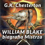 William Blake. Biografia Mistrza