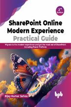 Okładka - SharePoint Online Modern Experience Practical Guide - 2nd Edition - Bijay Kumar Sahoo
