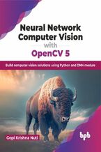 Okładka - Neural Network Computer Vision with OpenCV 5 - Gopi Krishna Nuti
