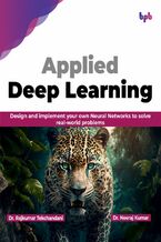 Okładka - Applied Deep Learning - Dr. Neeraj Kumar, Dr. Rajkumar Tekchandani