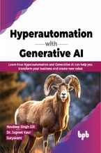Okładka - Hyperautomation with Generative AI - Navdeep Singh Gill, Dr. Jagreet Kaur, Suryakant