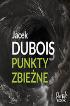 Okładka - Punkty zbieżne - Jacek Dubois