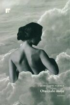 Okładka - Oto ciało moje - Aleksandra Pakieła