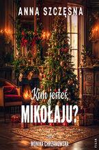 Okładka - Kim jesteś, Mikołaju? - Anna Szczęsna